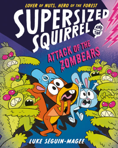 Supersized Squirrel and the attack of the Zombears Supersized Squirrel and the attack of the Zombears