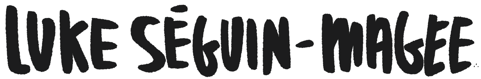 LUKE SEGUIN-MAGEE
